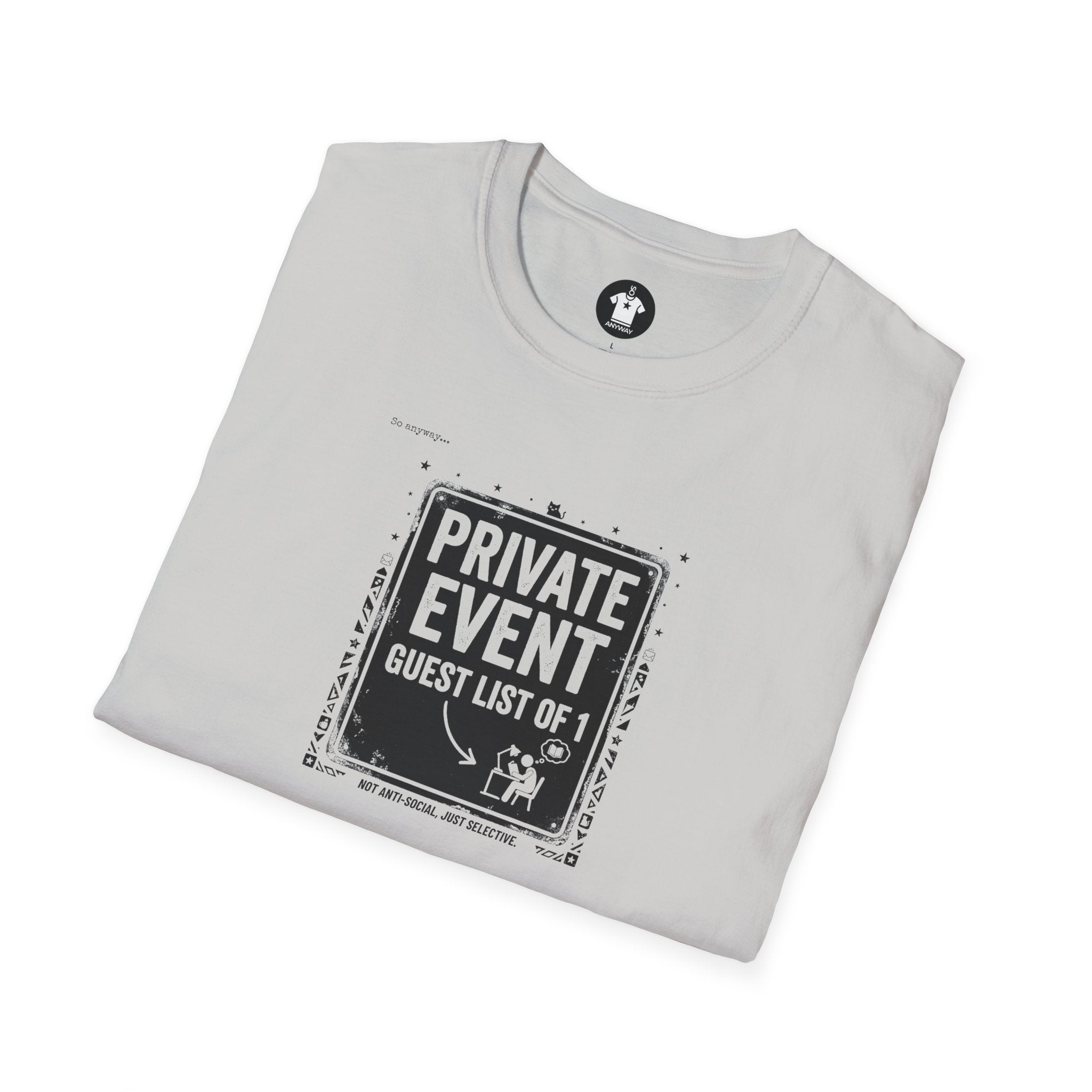 PRIVATE EVENT, Guest List Of 1 – Funny Introvert Graphic Tee