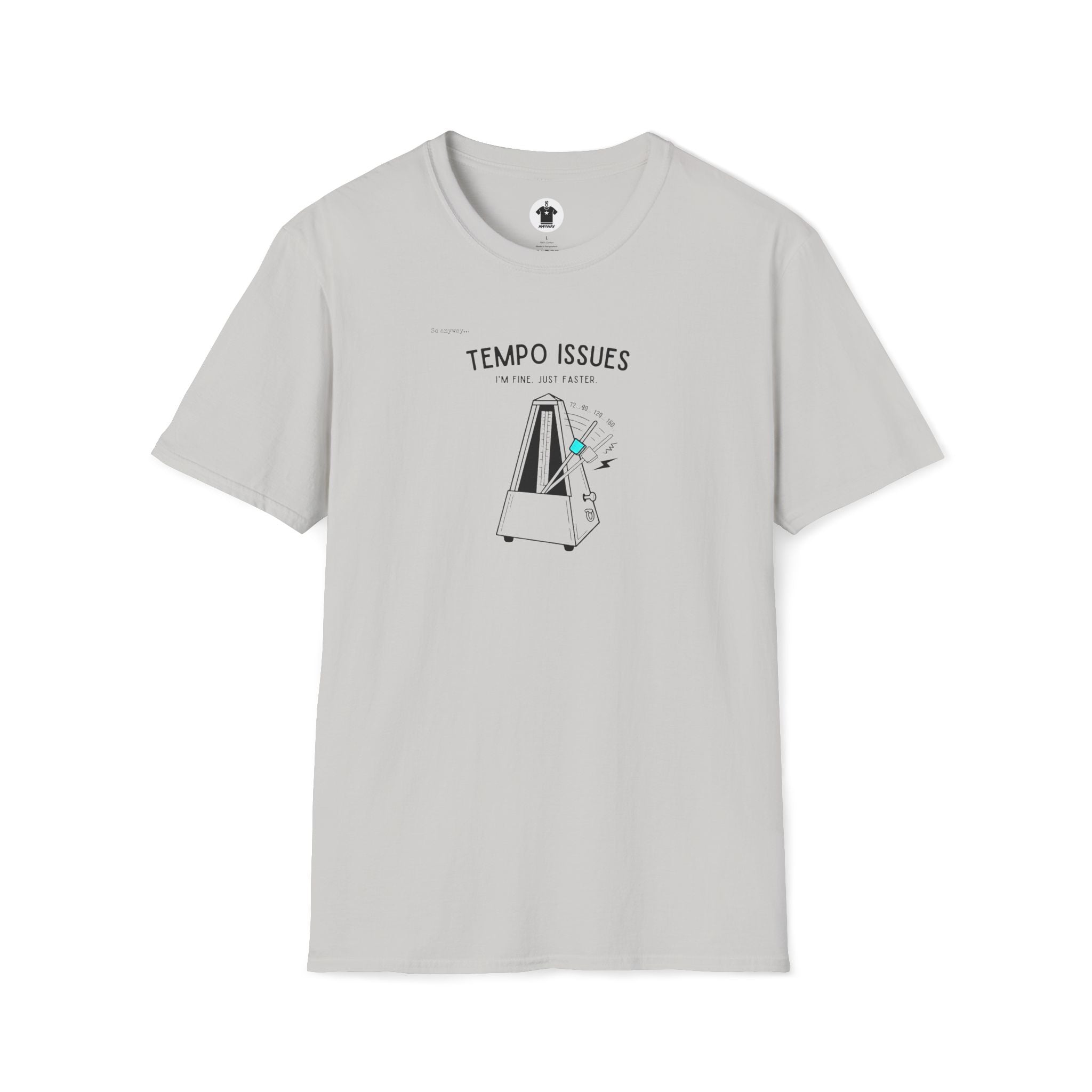 TEMPO ISSUES Light– Funny Music Metronome “I’m Fine. Just Faster.” Graphic T-Shirt