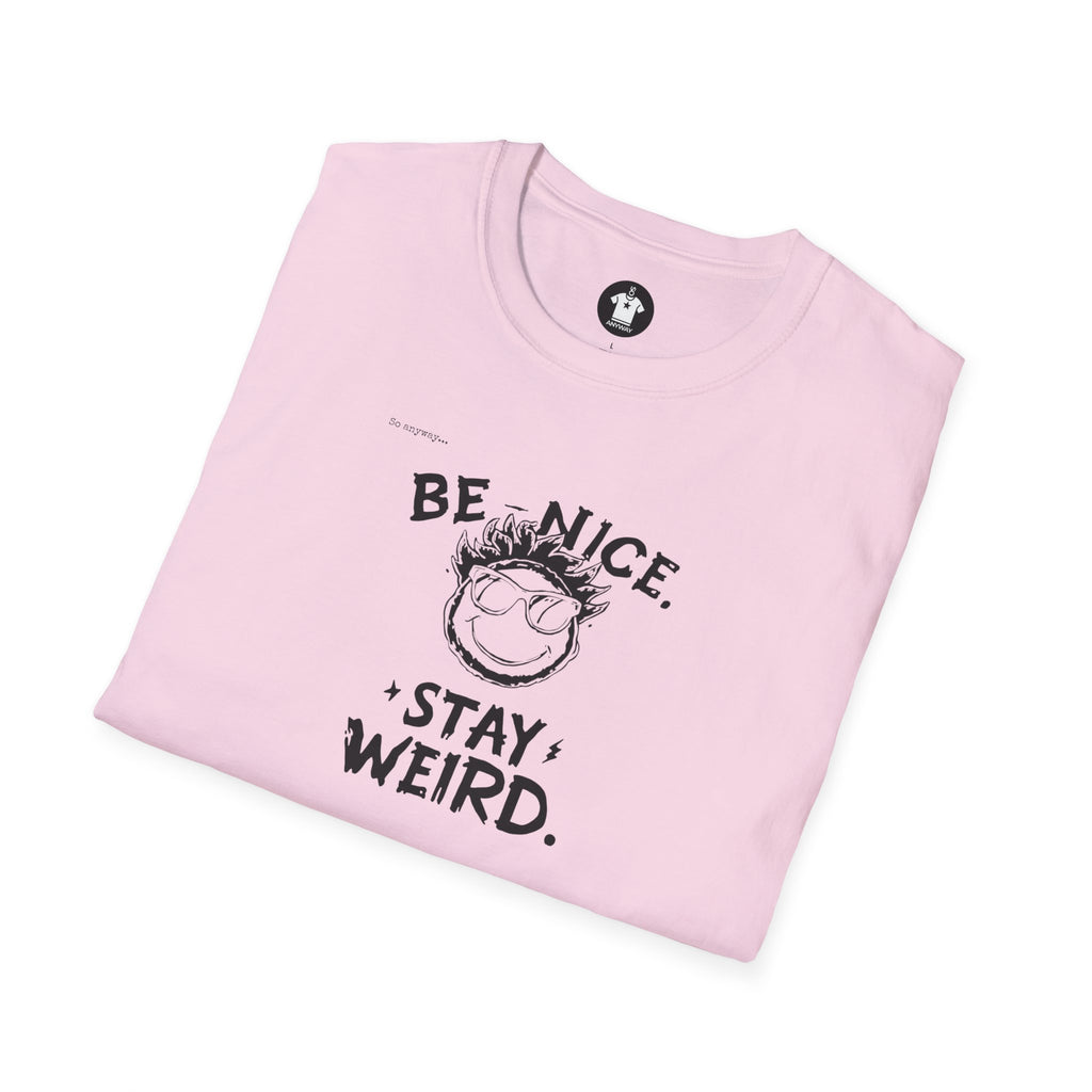 BE NICE STAY WEIRD Shirt – Funny Smiley Face Graphic Tee for Kind Weirdos and Creative People