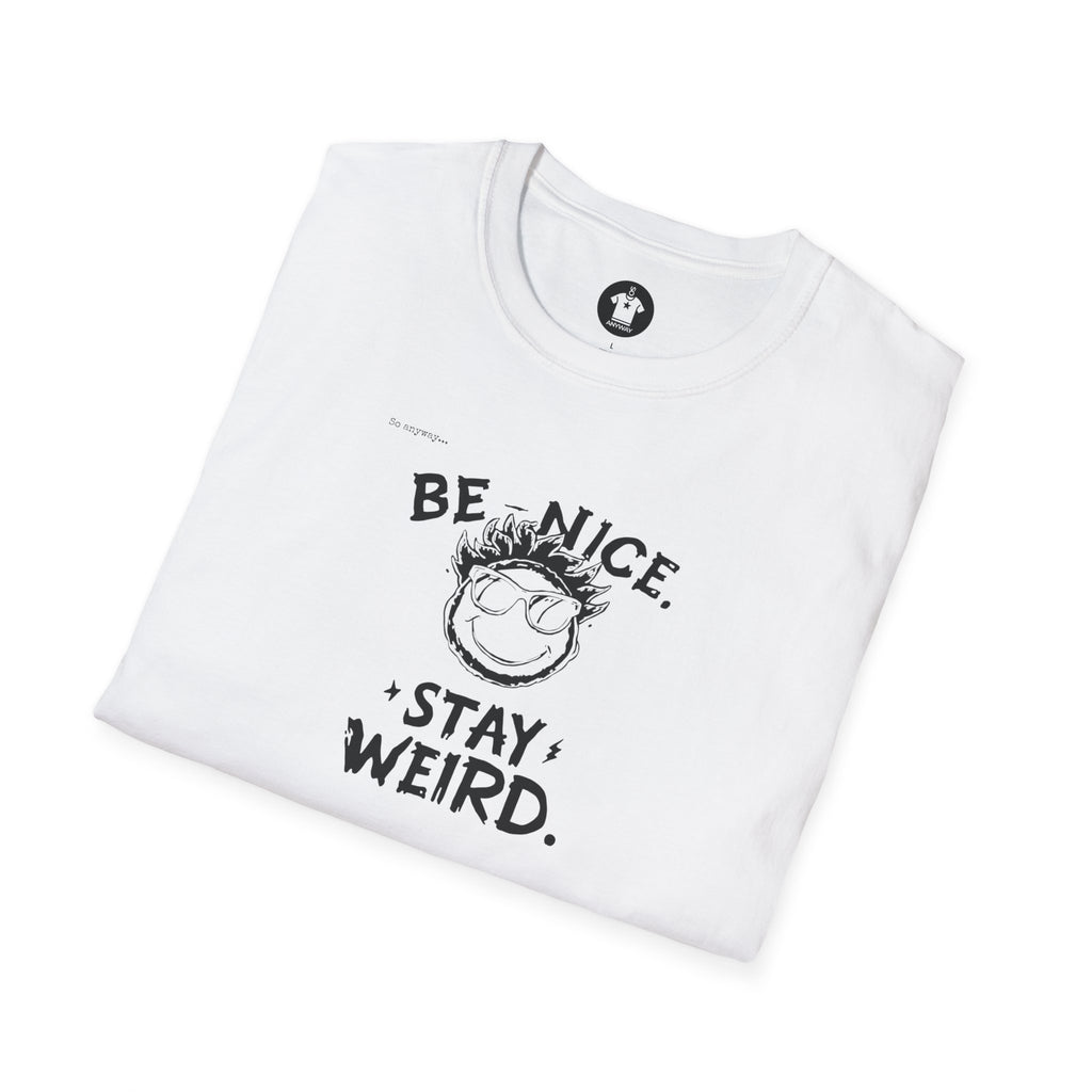 BE NICE STAY WEIRD Shirt – Funny Smiley Face Graphic Tee for Kind Weirdos and Creative People