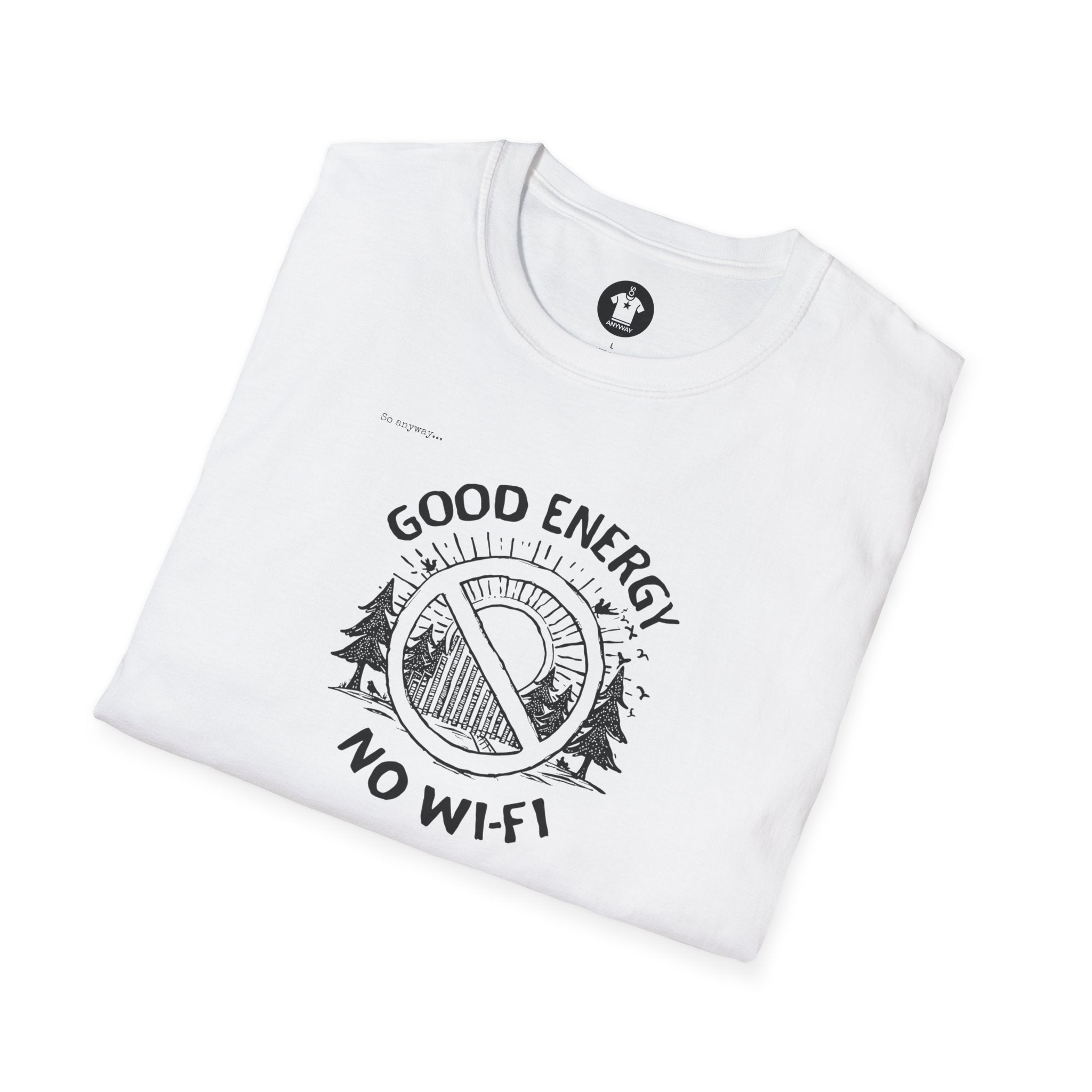 GOOD ENERGY, NO WI-FI – Funny Nature Lover Graphic Tee