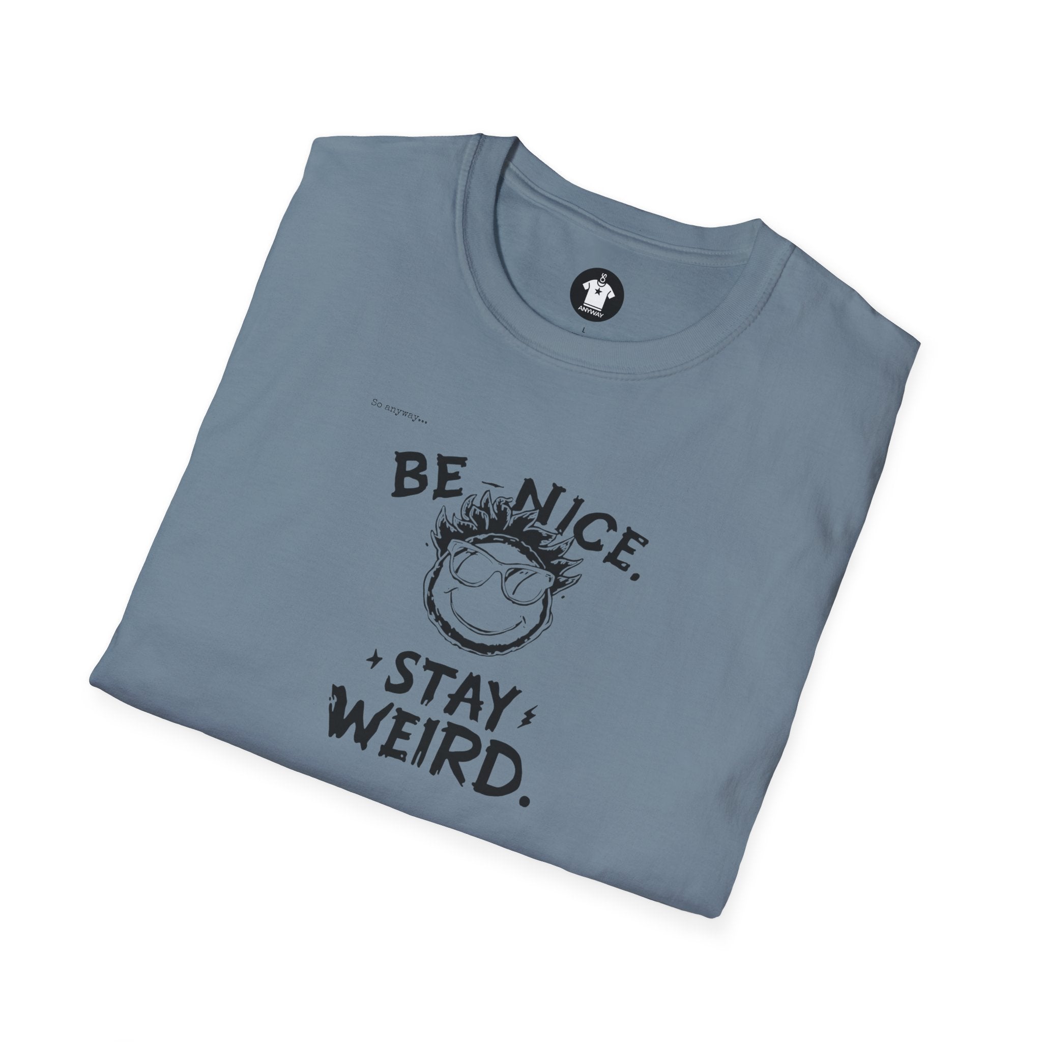 BE NICE STAY WEIRD Shirt – Funny Smiley Face Graphic Tee for Kind Weirdos and Creative People