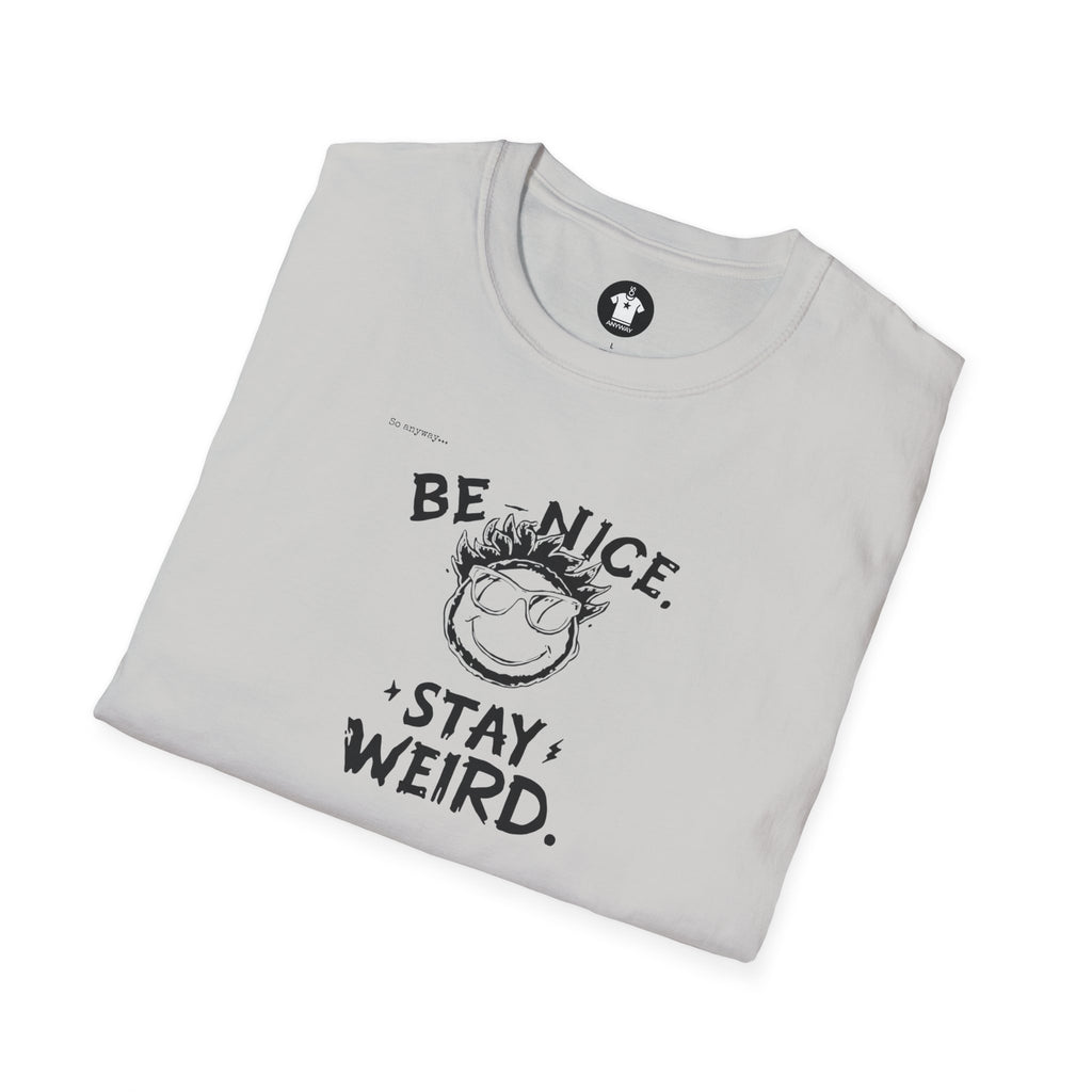 BE NICE STAY WEIRD Shirt – Funny Smiley Face Graphic Tee for Kind Weirdos and Creative People