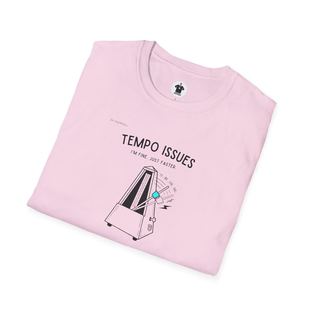 TEMPO ISSUES Light– Funny Music Metronome “I’m Fine. Just Faster.” Graphic T-Shirt