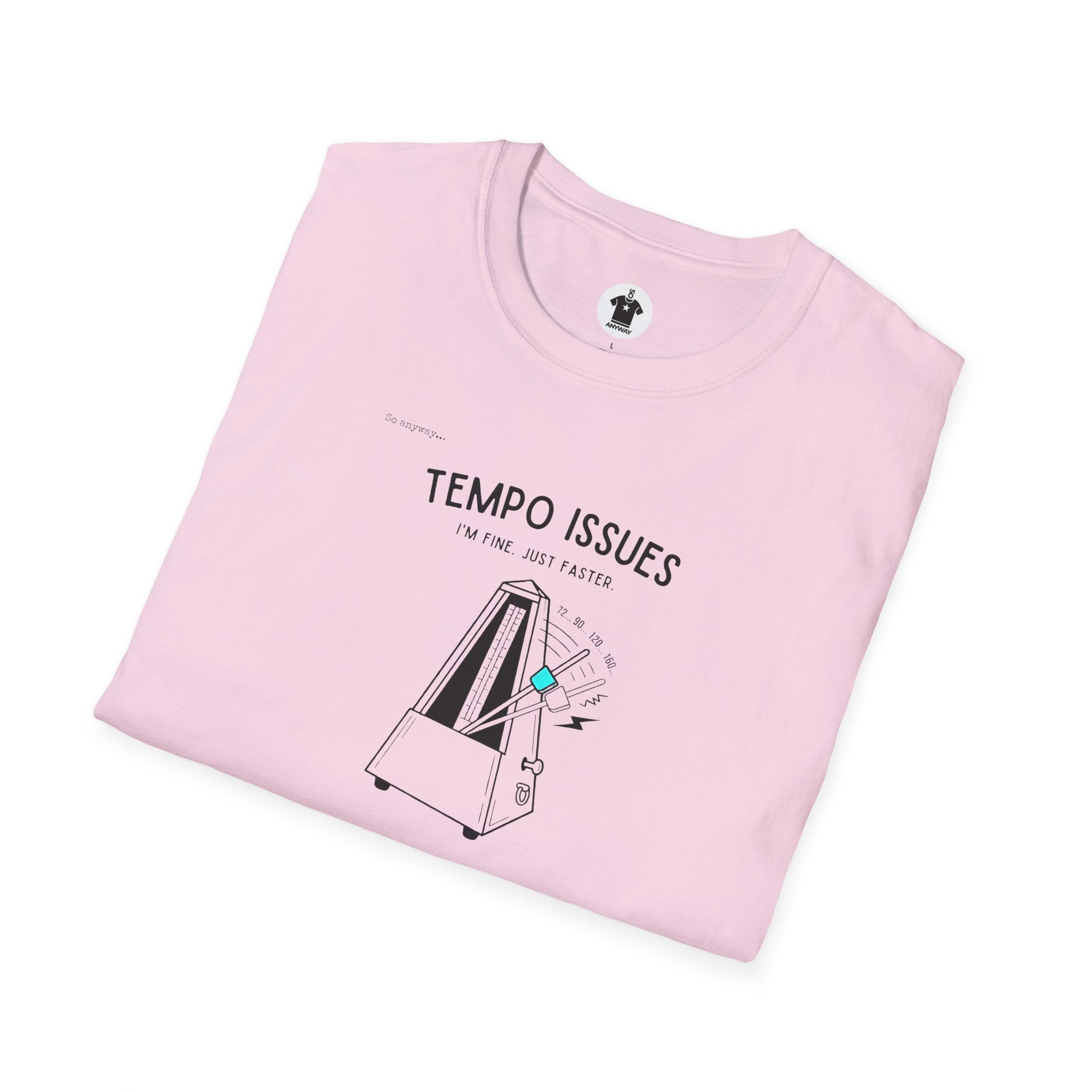 TEMPO ISSUES Light– Funny Music Metronome “I’m Fine. Just Faster.” Graphic T-Shirt
