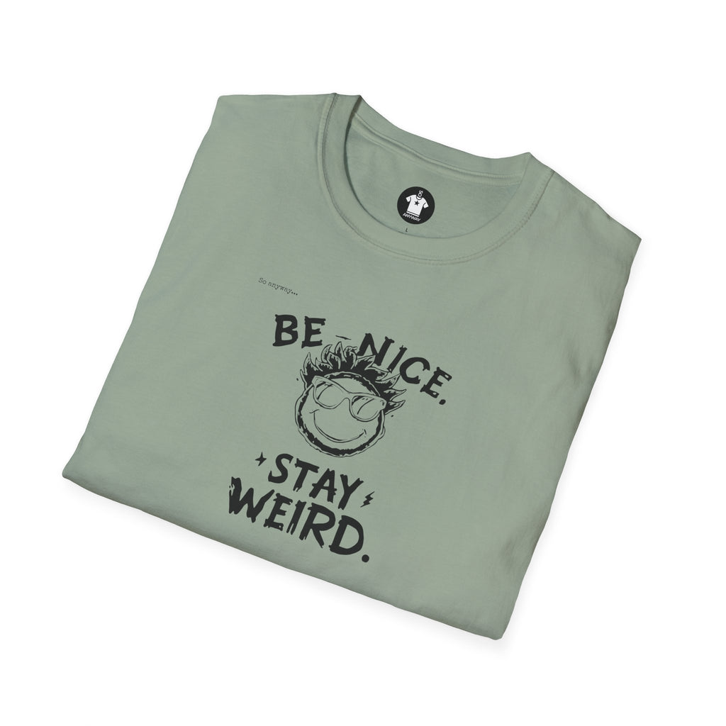 BE NICE STAY WEIRD Shirt – Funny Smiley Face Graphic Tee for Kind Weirdos and Creative People