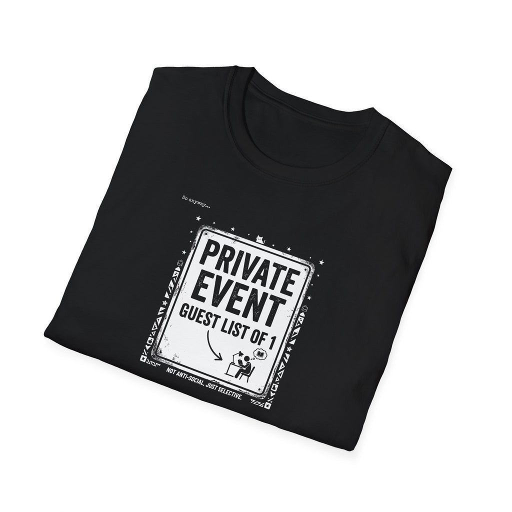 PRIVATE EVENT, Guest List Of 1 – Funny Introvert Graphic Tee