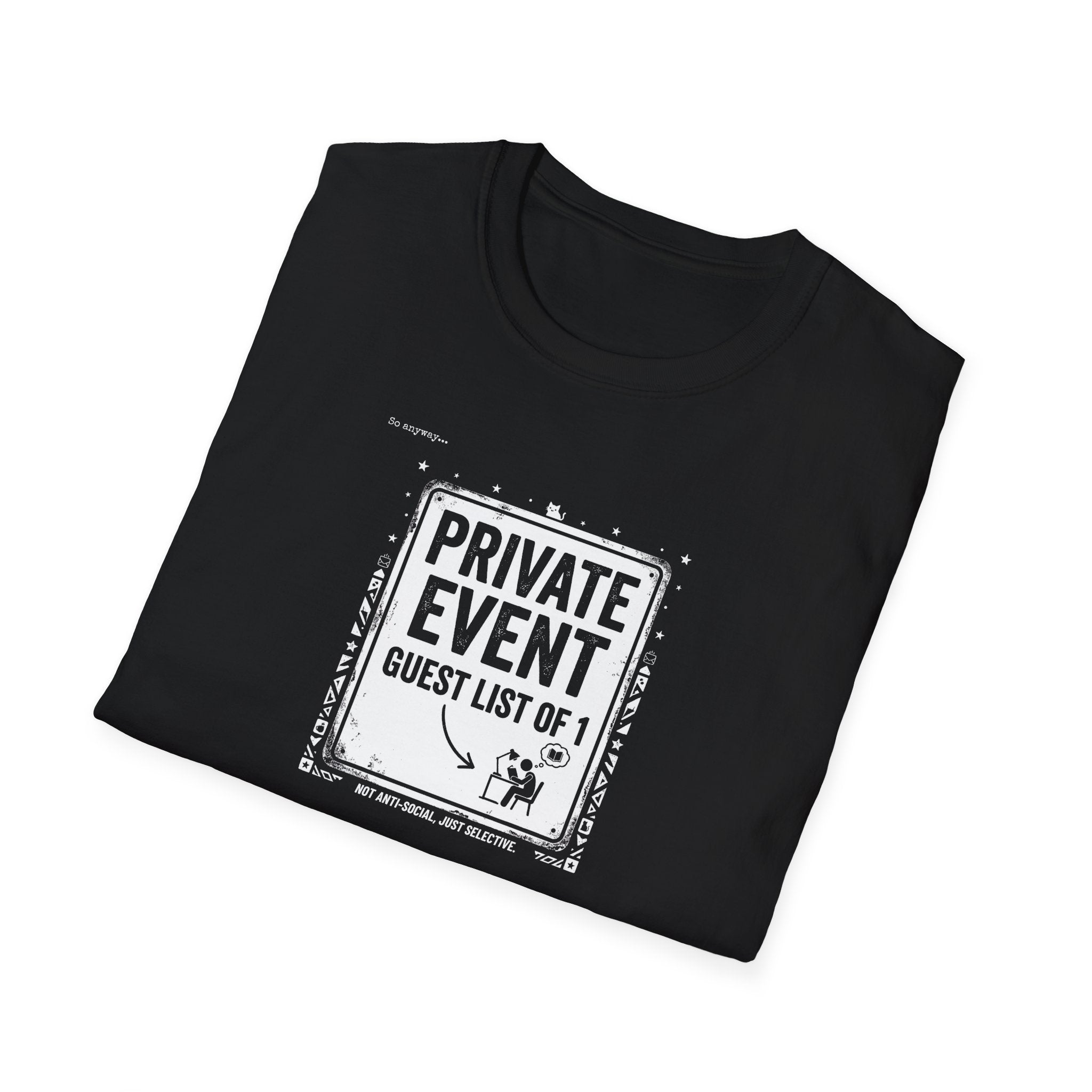 PRIVATE EVENT, Guest List Of 1 – Funny Introvert Graphic Tee