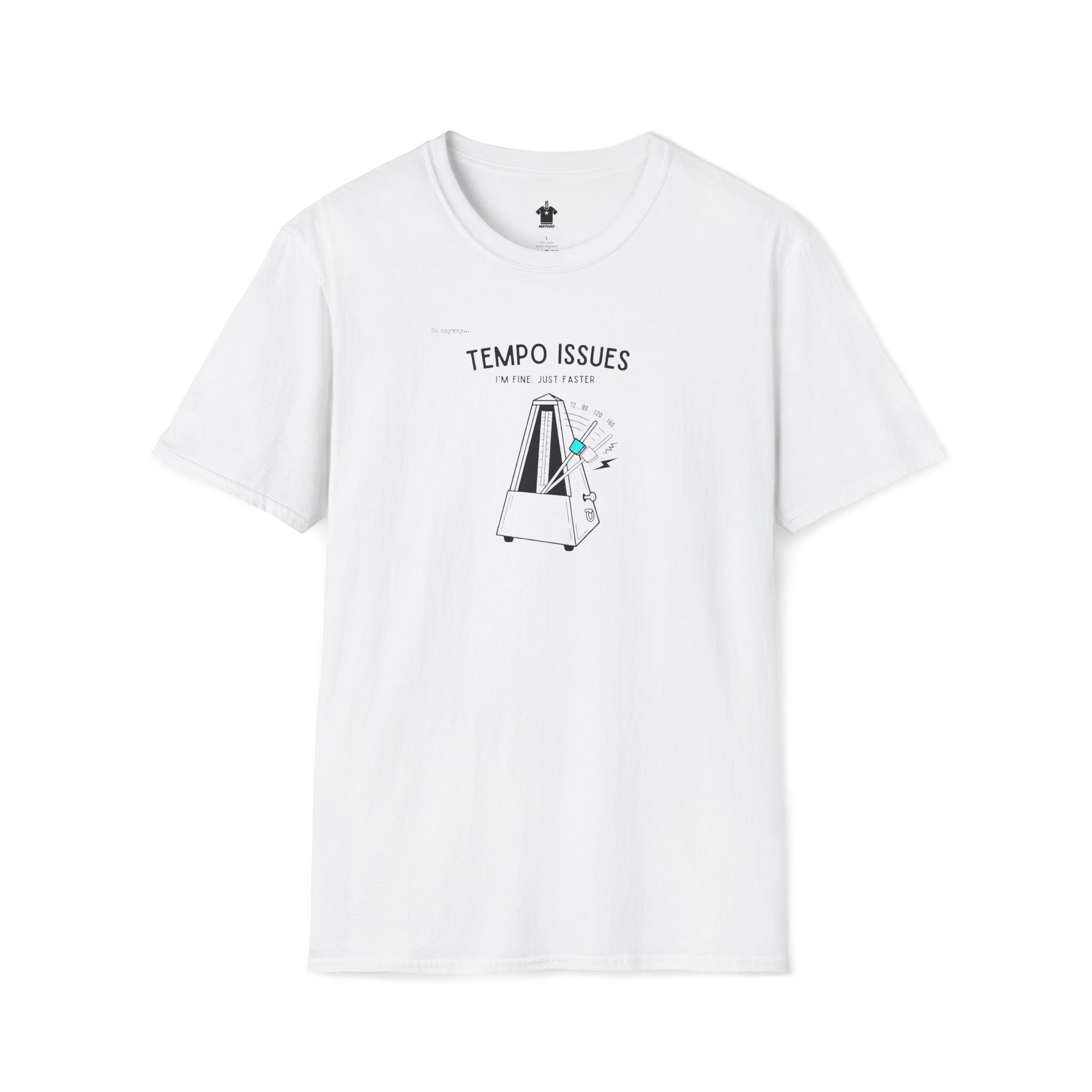 TEMPO ISSUES Light– Funny Music Metronome “I’m Fine. Just Faster.” Graphic T-Shirt