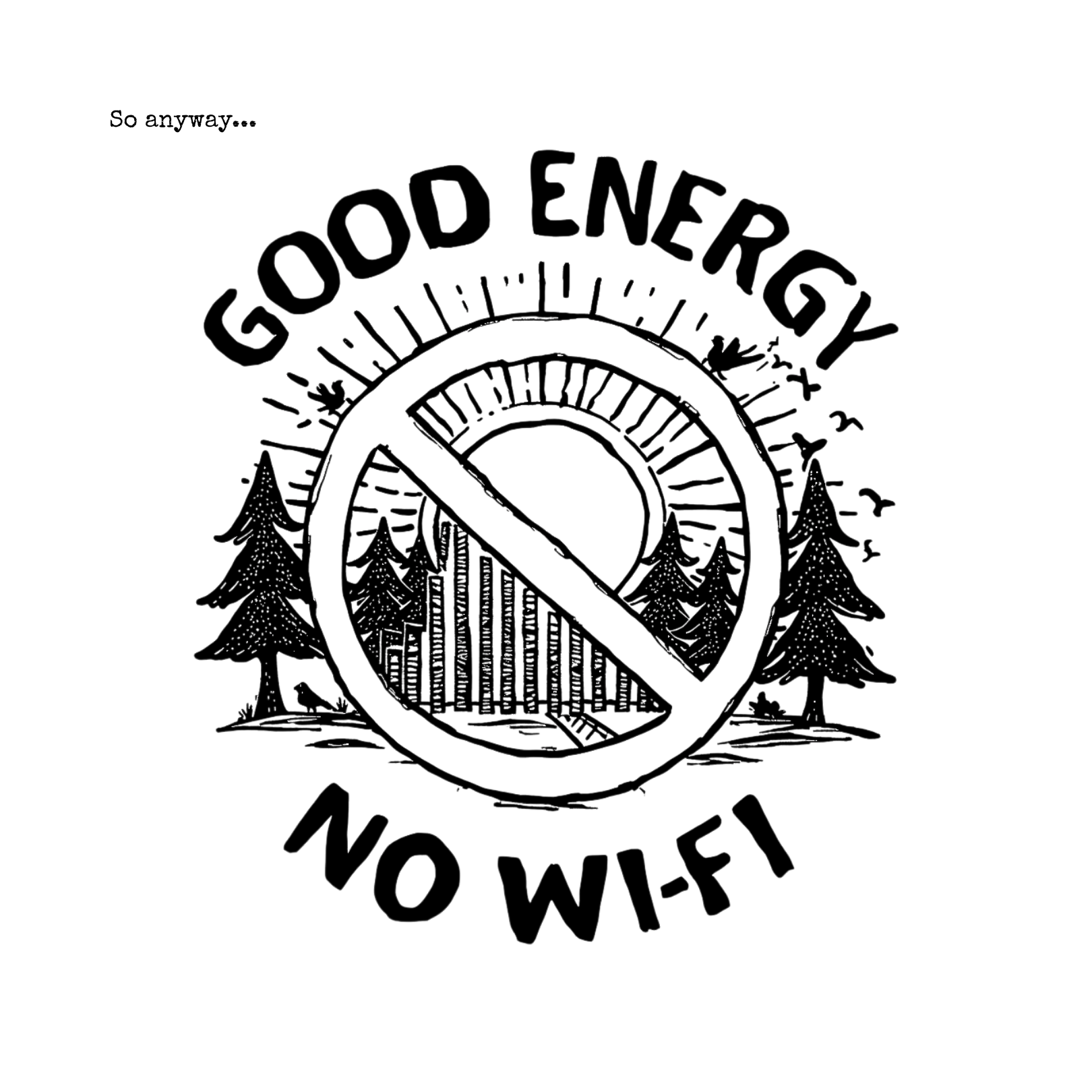 GOOD ENERGY, NO WI-FI – Funny Nature Lover Graphic Tee