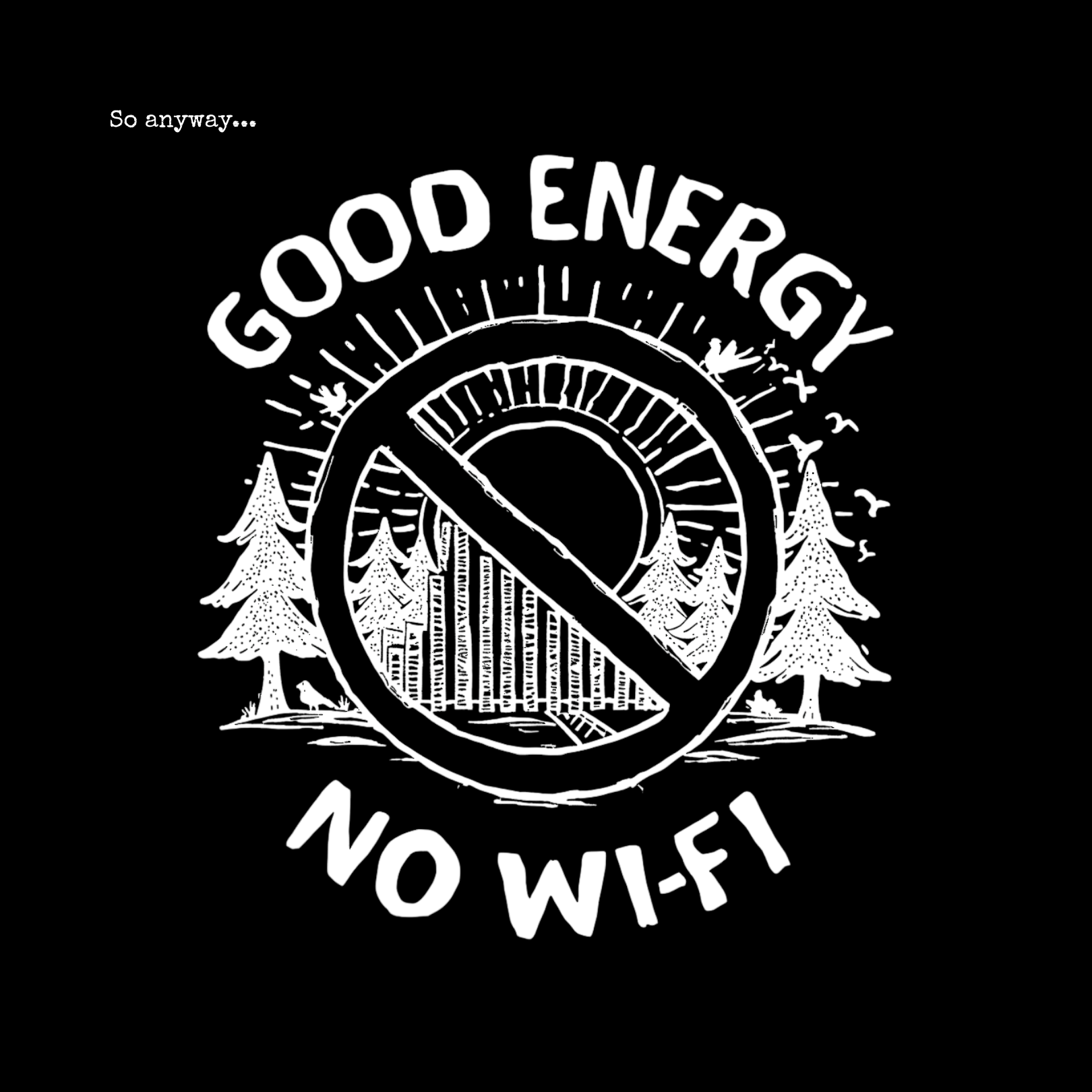 GOOD ENERGY, NO WI-FI – Funny Nature Lover Graphic Tee