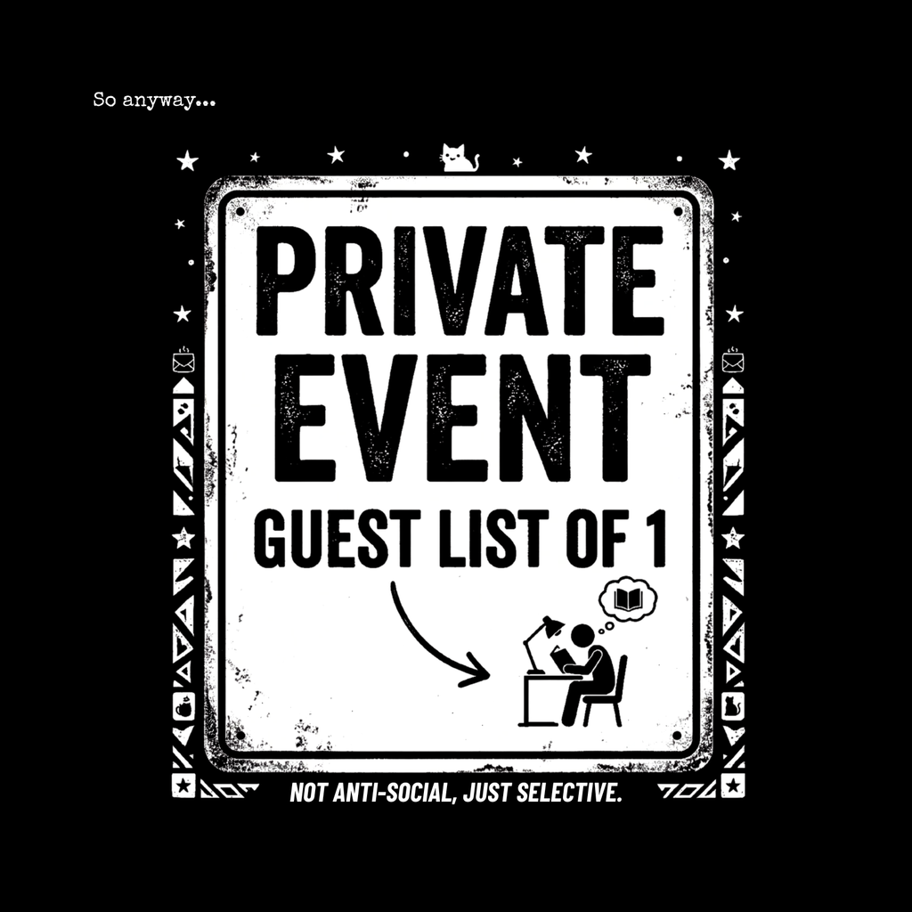 PRIVATE EVENT, Guest List Of 1 – Funny Introvert Graphic Tee