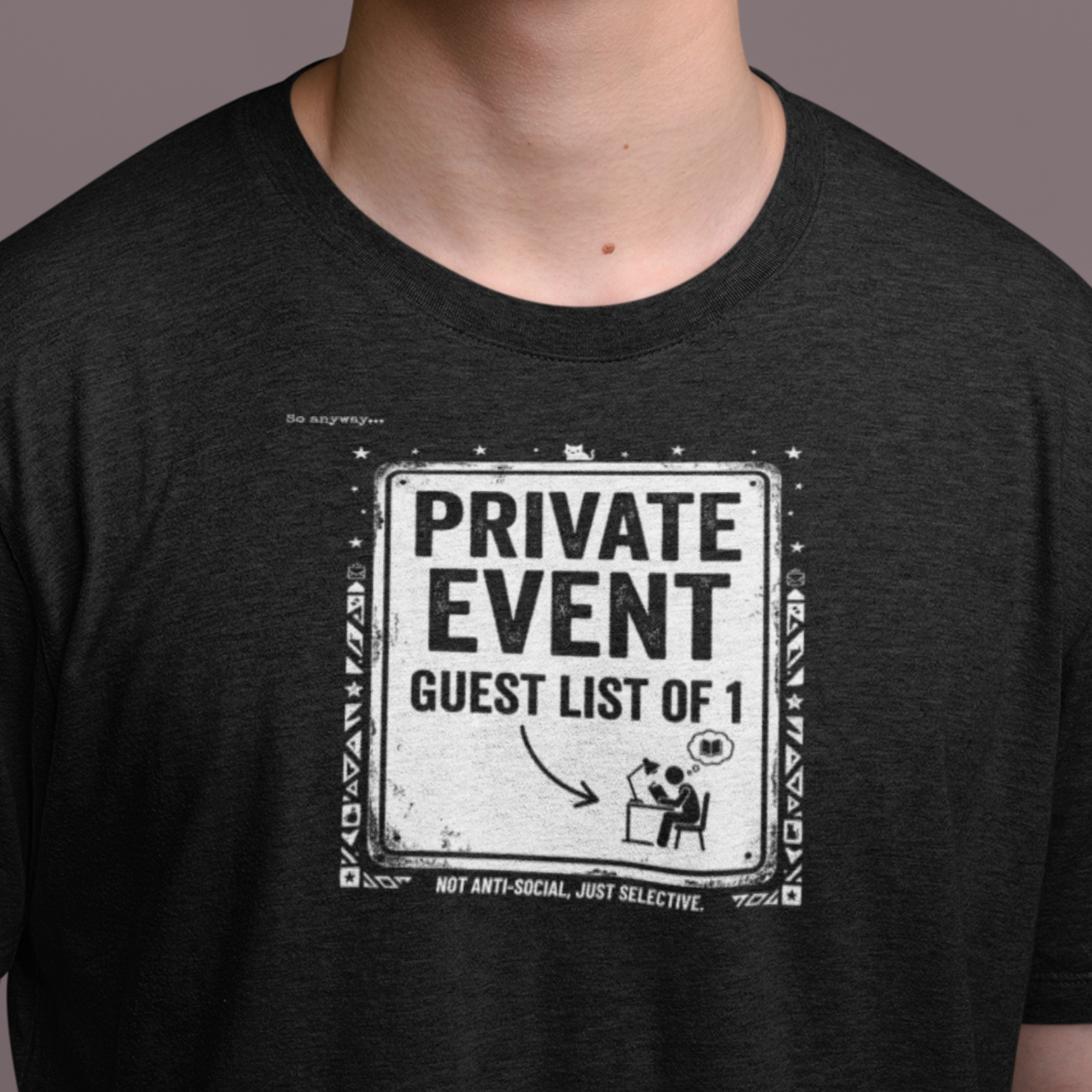 PRIVATE EVENT, Guest List Of 1 – Funny Introvert Graphic Tee