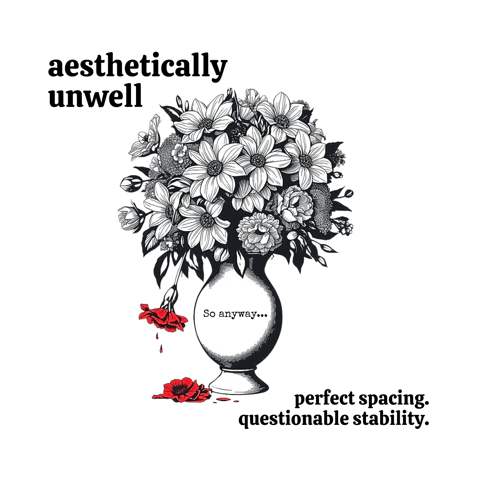 AESTHETICALLY UNWELL – Perfect Spacing, Questionable Stability Graphic Tee