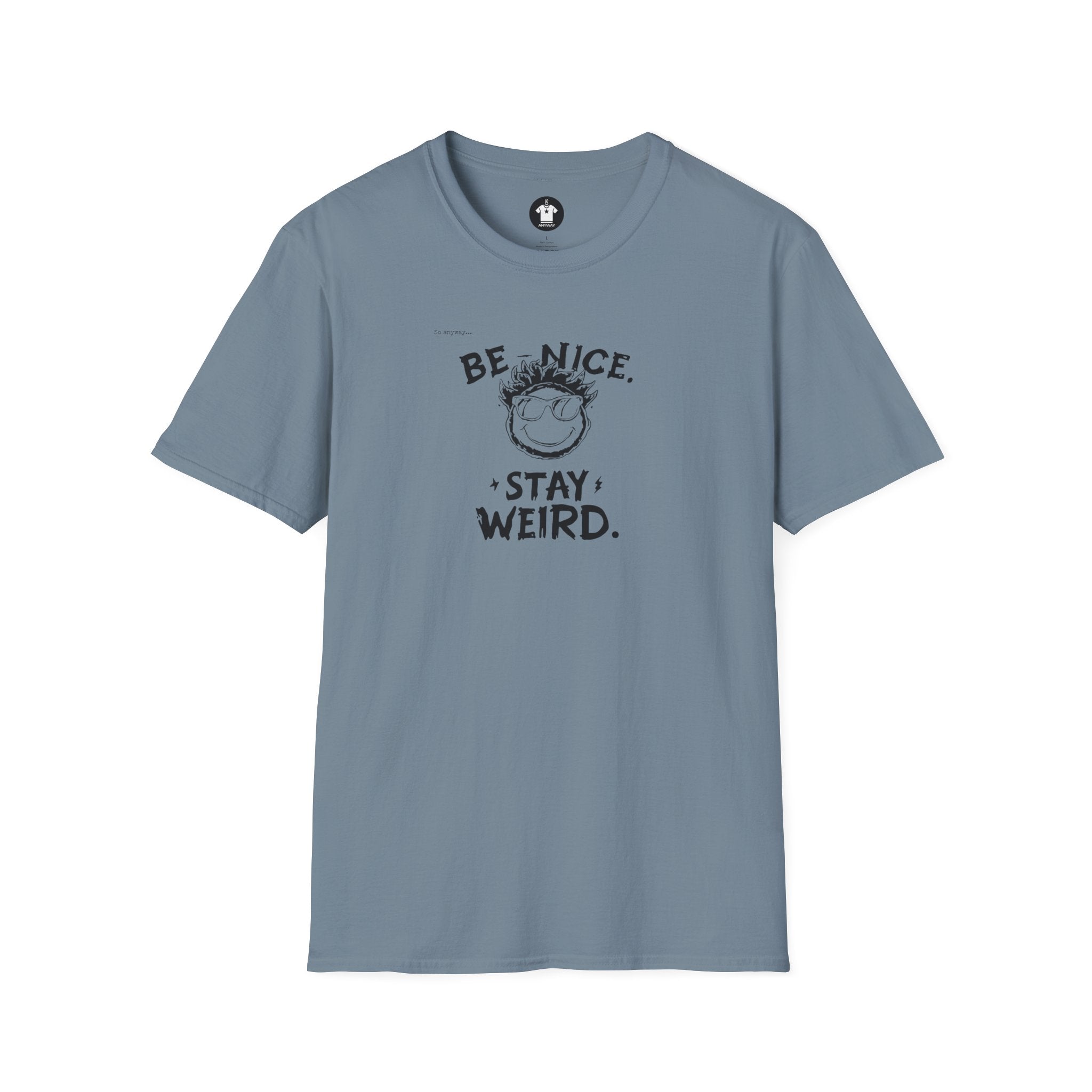 BE NICE STAY WEIRD Shirt – Funny Smiley Face Graphic Tee for Kind Weirdos and Creative People