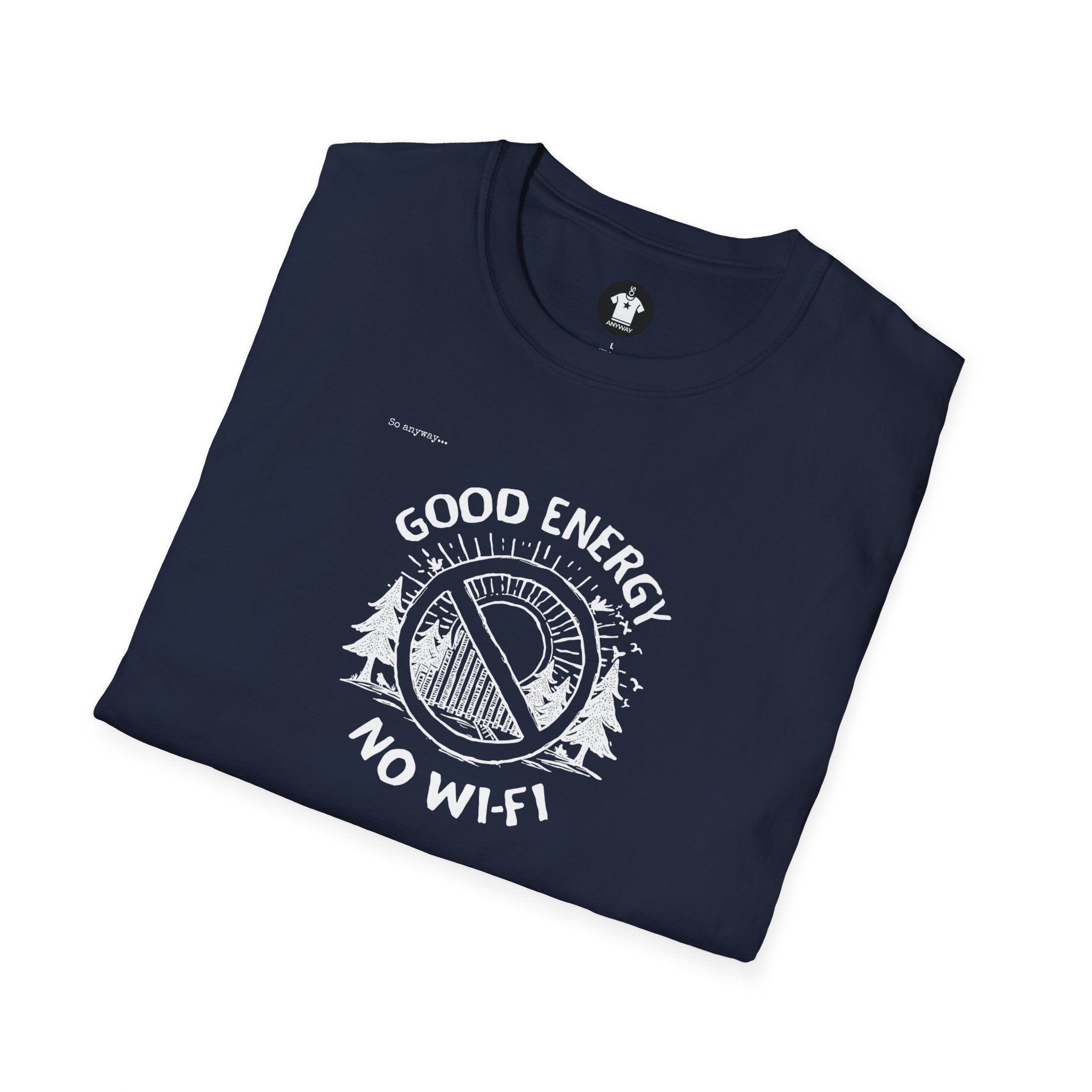 GOOD ENERGY, NO WI-FI – Funny Nature Lover Graphic Tee