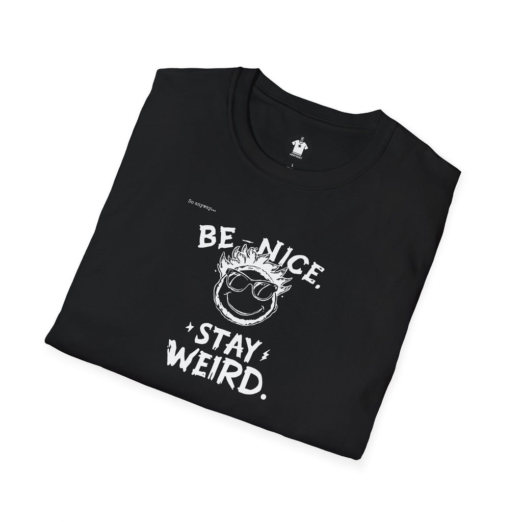 BE NICE STAY WEIRD Shirt – Funny Smiley Face Graphic Tee for Kind Weirdos and Creative People