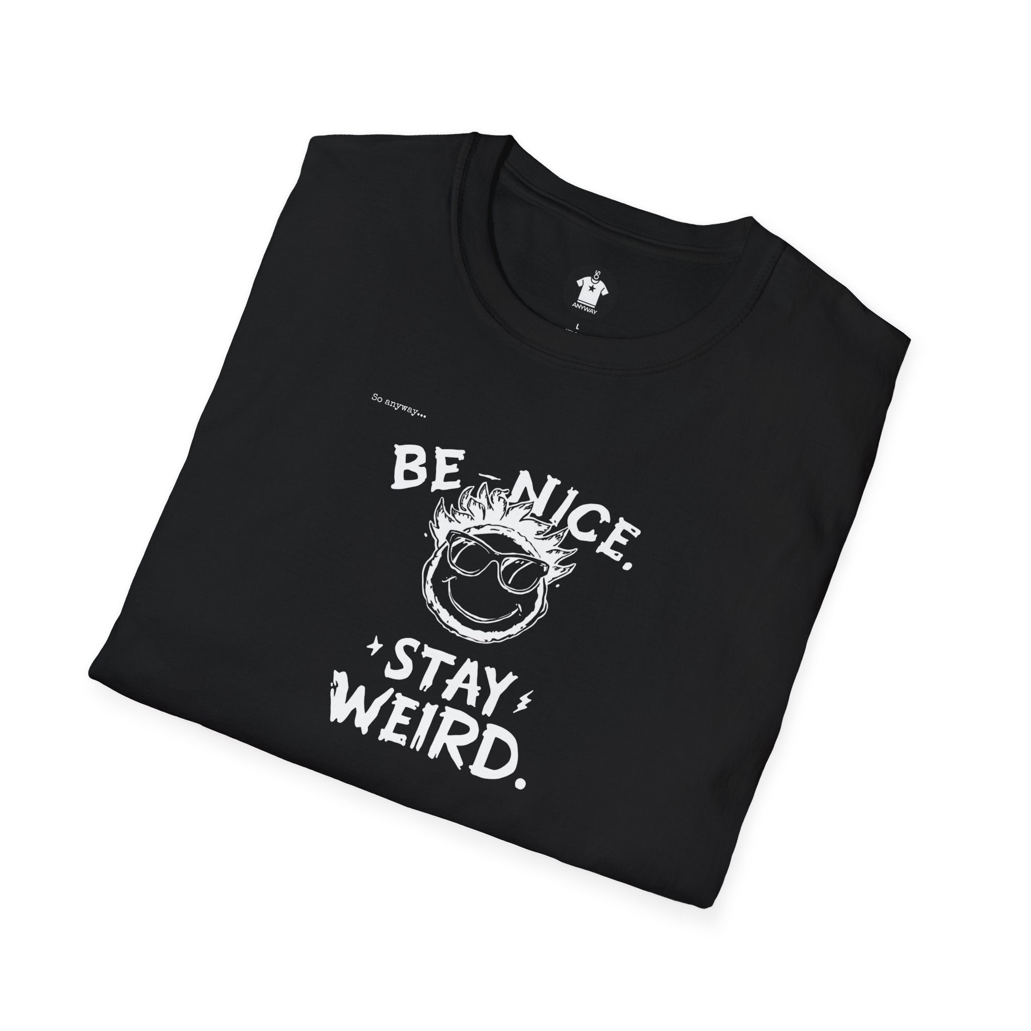 BE NICE STAY WEIRD Shirt – Funny Smiley Face Graphic Tee for Kind Weirdos and Creative People