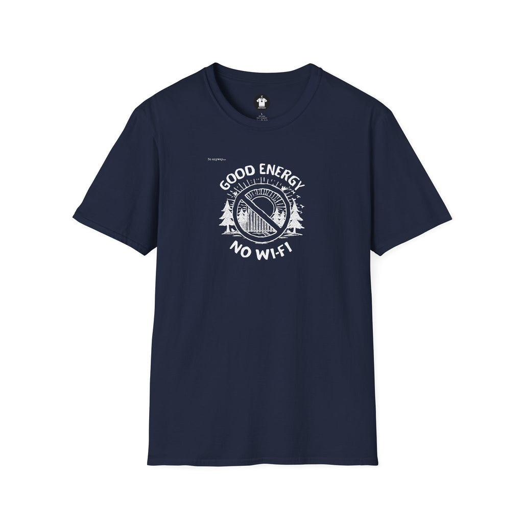 GOOD ENERGY, NO WI-FI – Funny Nature Lover Graphic Tee