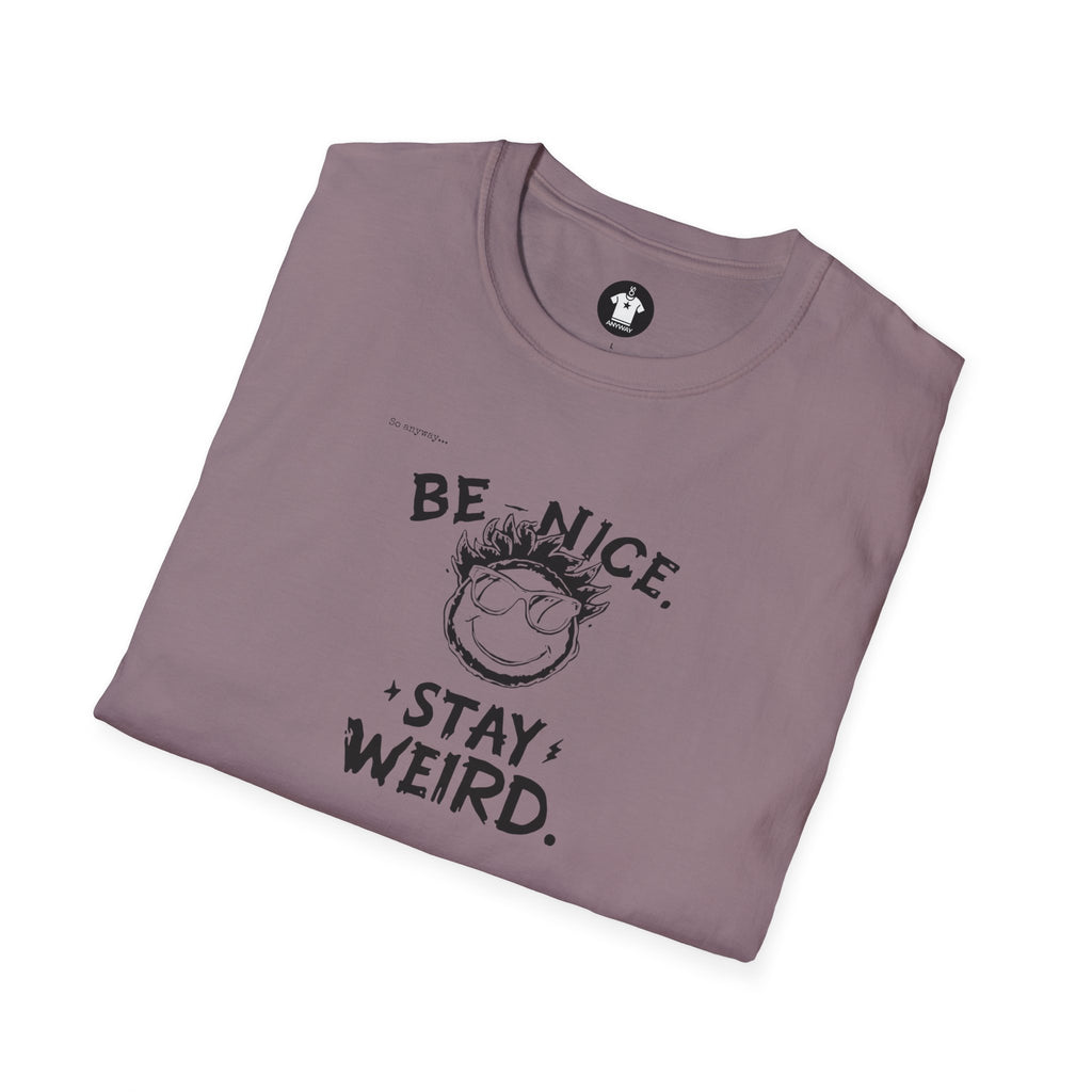 BE NICE STAY WEIRD Shirt – Funny Smiley Face Graphic Tee for Kind Weirdos and Creative People