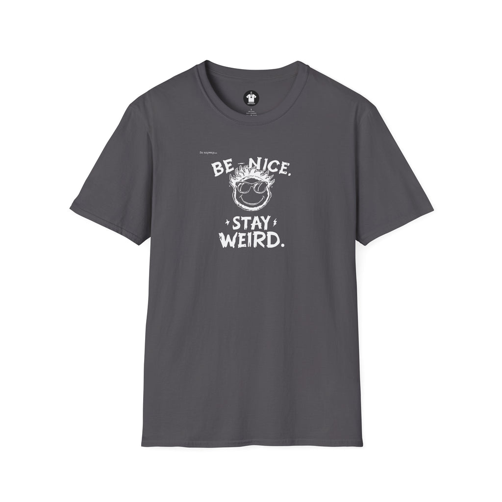 BE NICE STAY WEIRD Shirt – Funny Smiley Face Graphic Tee for Kind Weirdos and Creative People