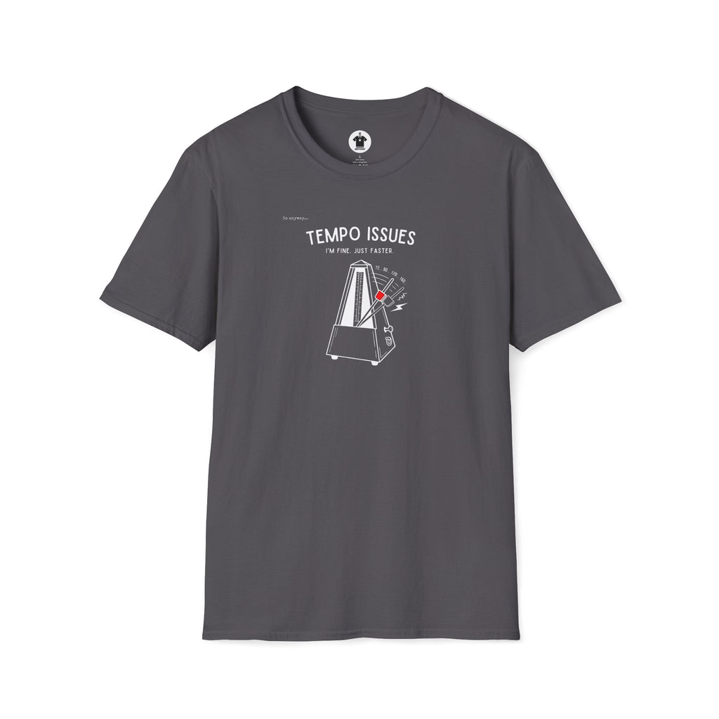 TEMPO ISSUES Dark– Funny Music Metronome “I’m Fine. Just Faster.” Graphic T-Shirt