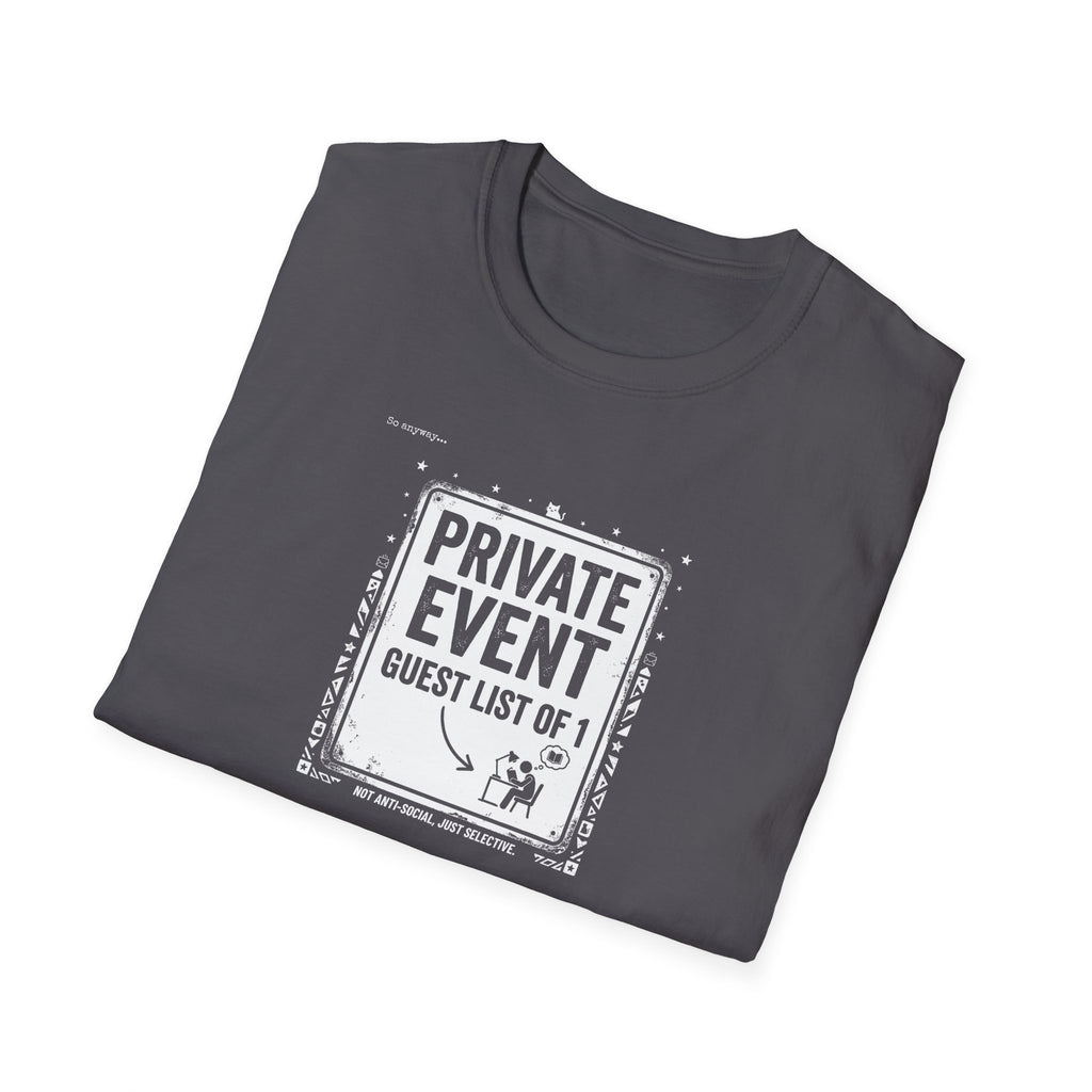PRIVATE EVENT, Guest List Of 1 – Funny Introvert Graphic Tee