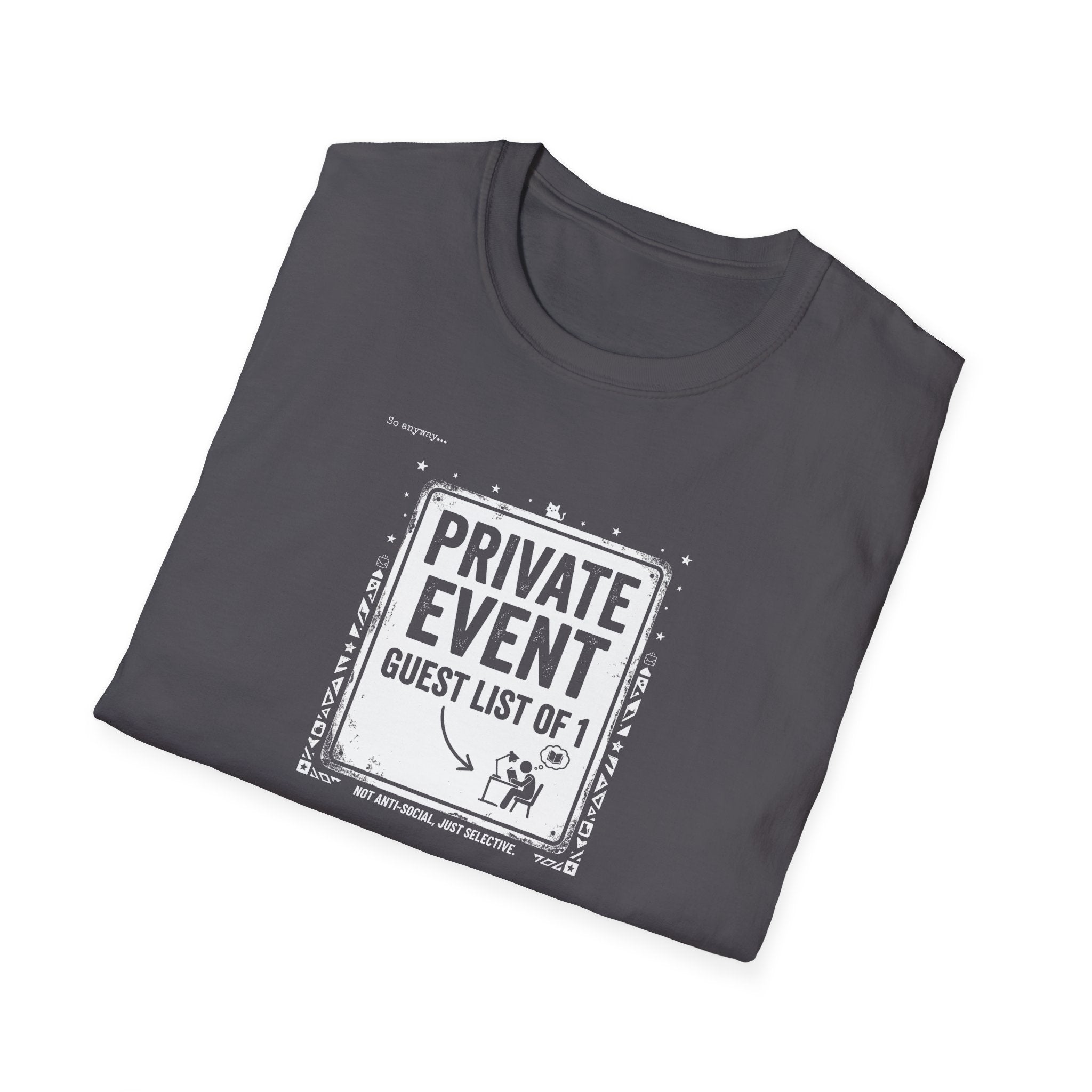 PRIVATE EVENT, Guest List Of 1 – Funny Introvert Graphic Tee