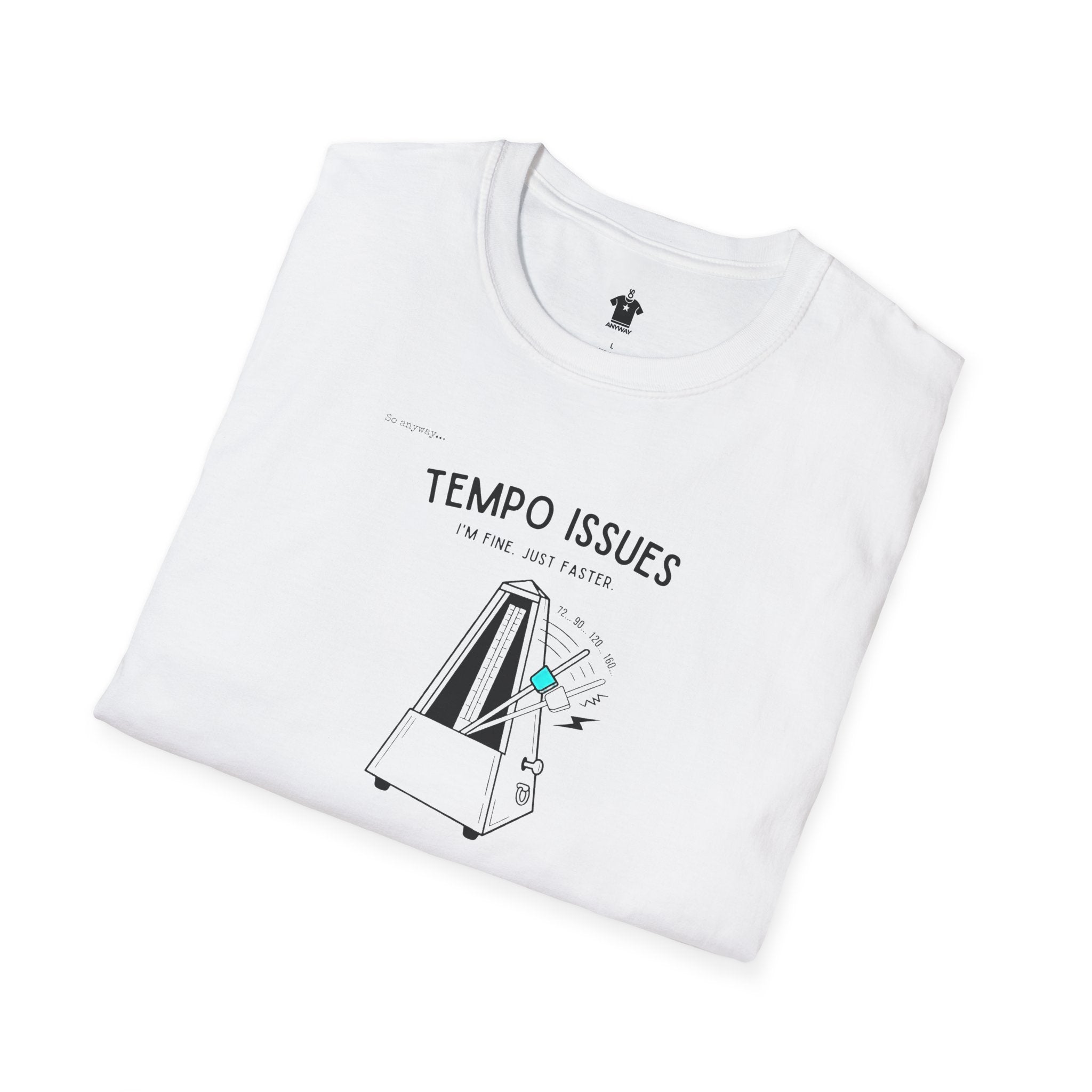 TEMPO ISSUES Light– Funny Music Metronome “I’m Fine. Just Faster.” Graphic T-Shirt