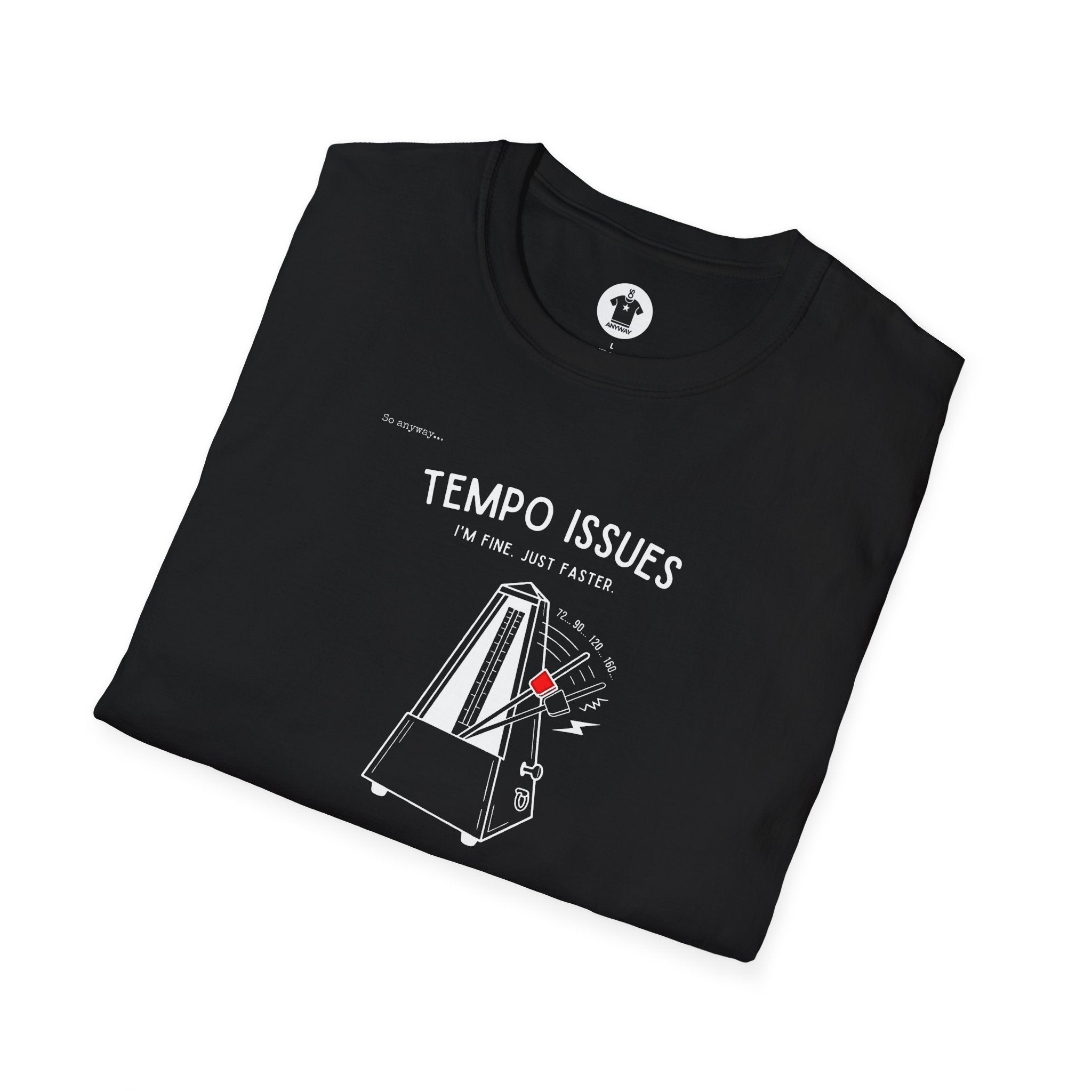 TEMPO ISSUES Dark– Funny Music Metronome “I’m Fine. Just Faster.” Graphic T-Shirt