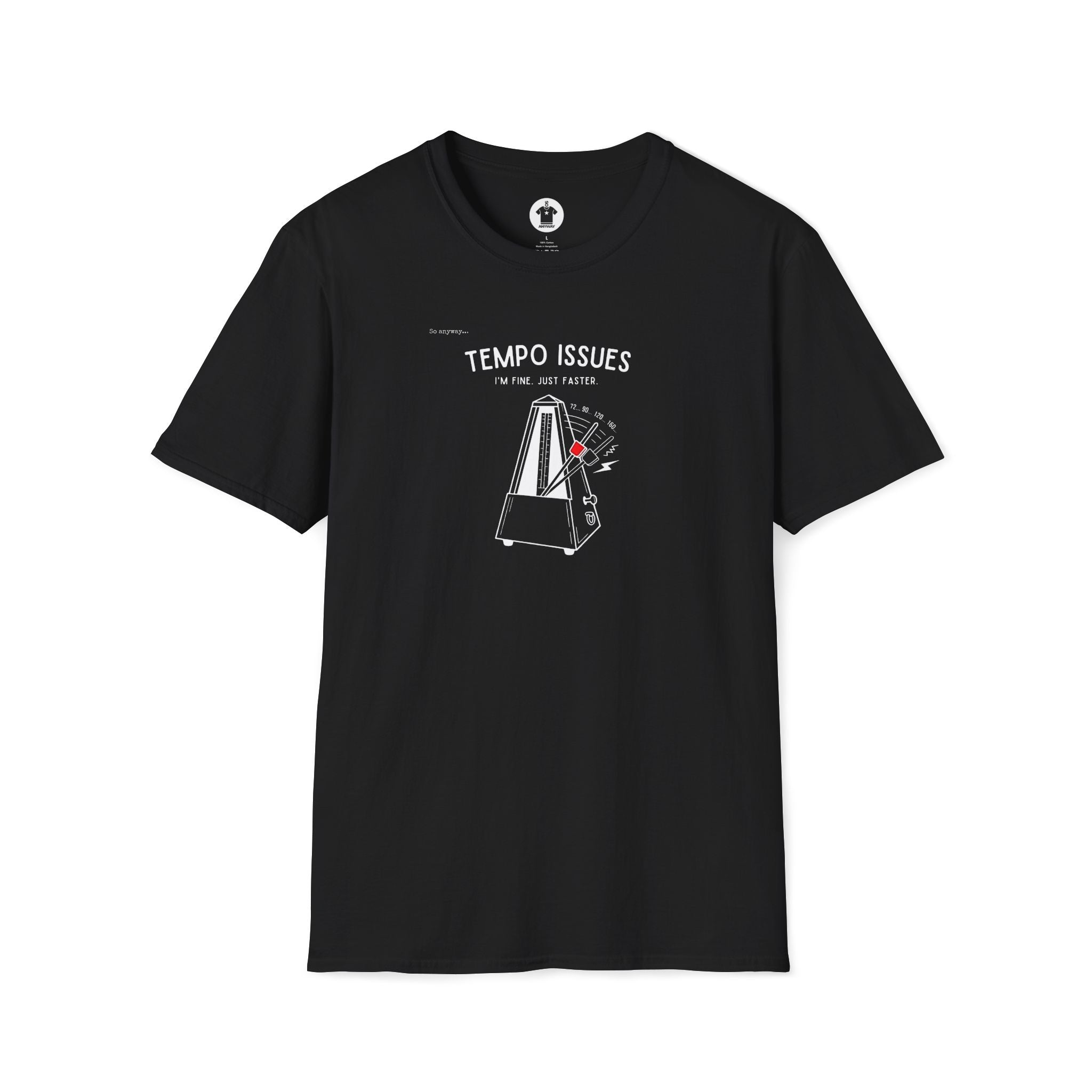 TEMPO ISSUES Dark– Funny Music Metronome “I’m Fine. Just Faster.” Graphic T-Shirt