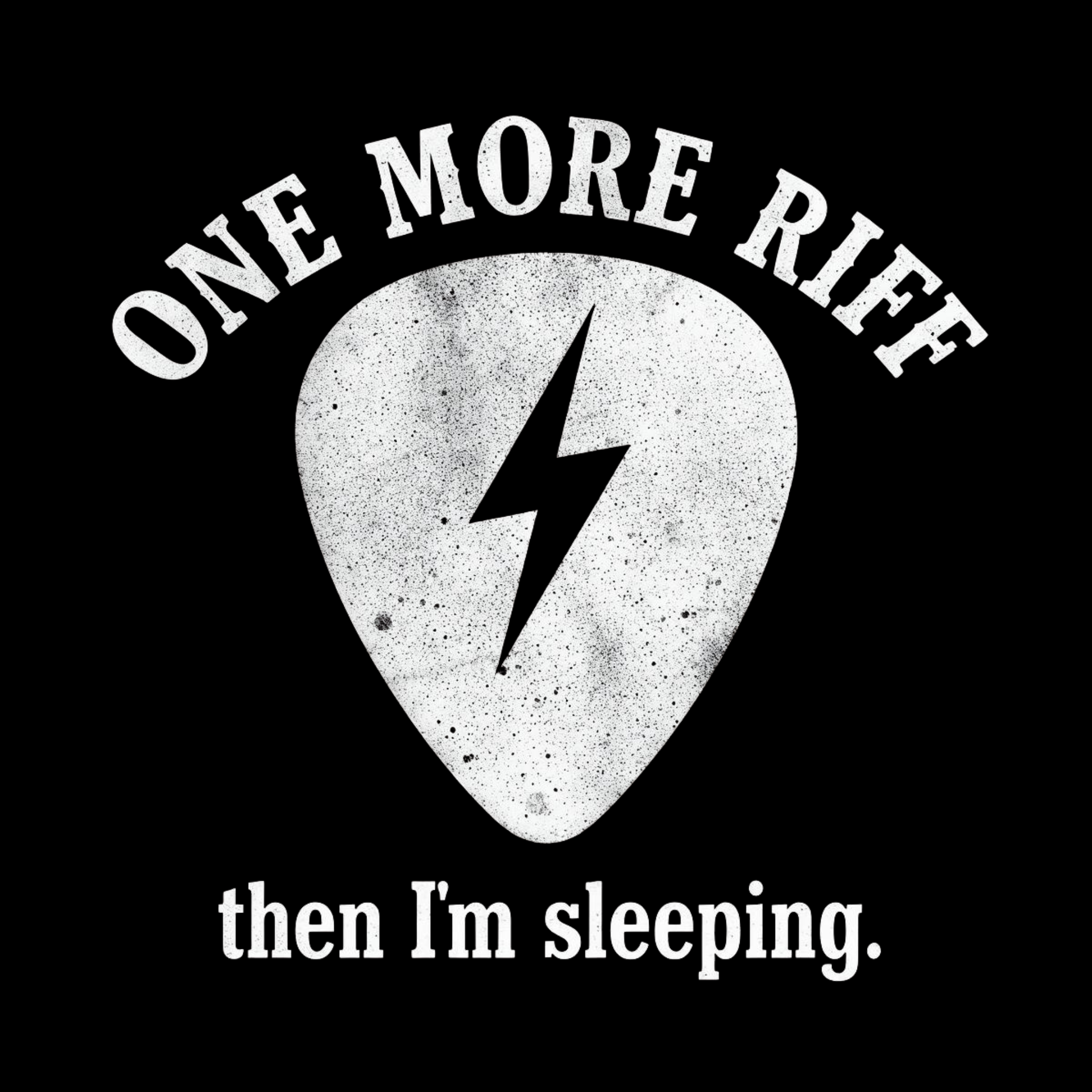 ONE MORE RIFF Dark - "One More Riff then I'm Sleeping" Tee